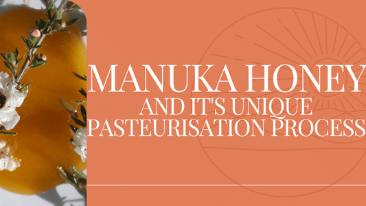 Manuka Honey and it's unique pasteurisation process